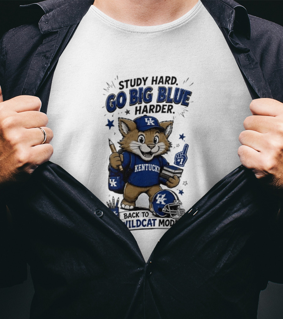 Study Hard Go Big Blue Harder Back To Wildcat Mode Kentucky Wildcats T-Shirt