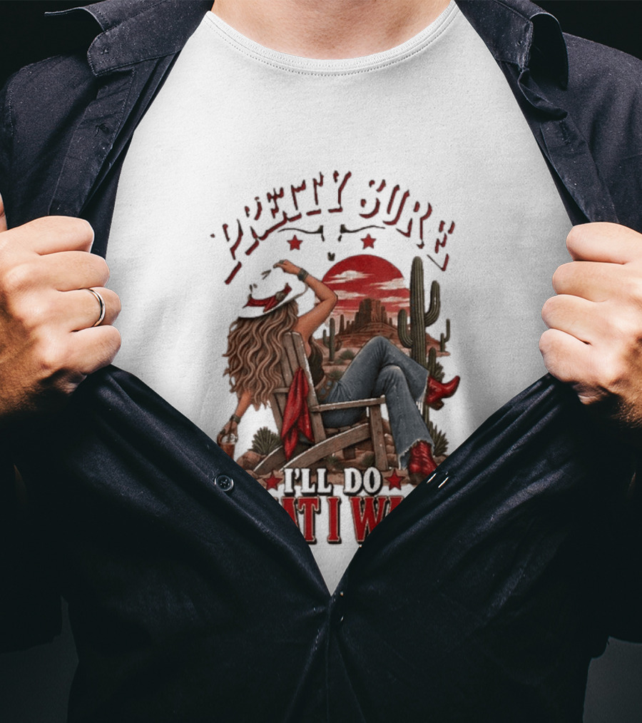 Pretty Sure I'll Do What I Want Western Sassy Cowgirl Red Boots Desert Scene T-Shirt
