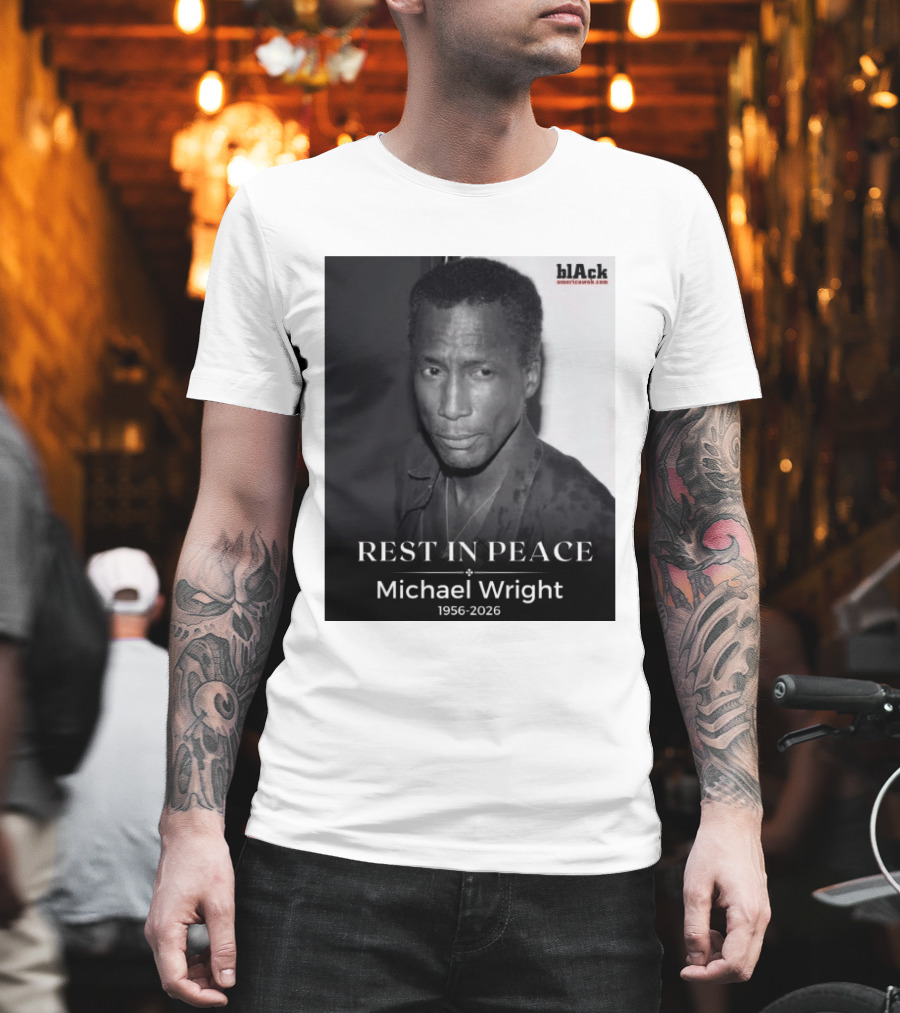 Rest In Peace Michael Wright 1956 2026 Black America Web T-Shirt