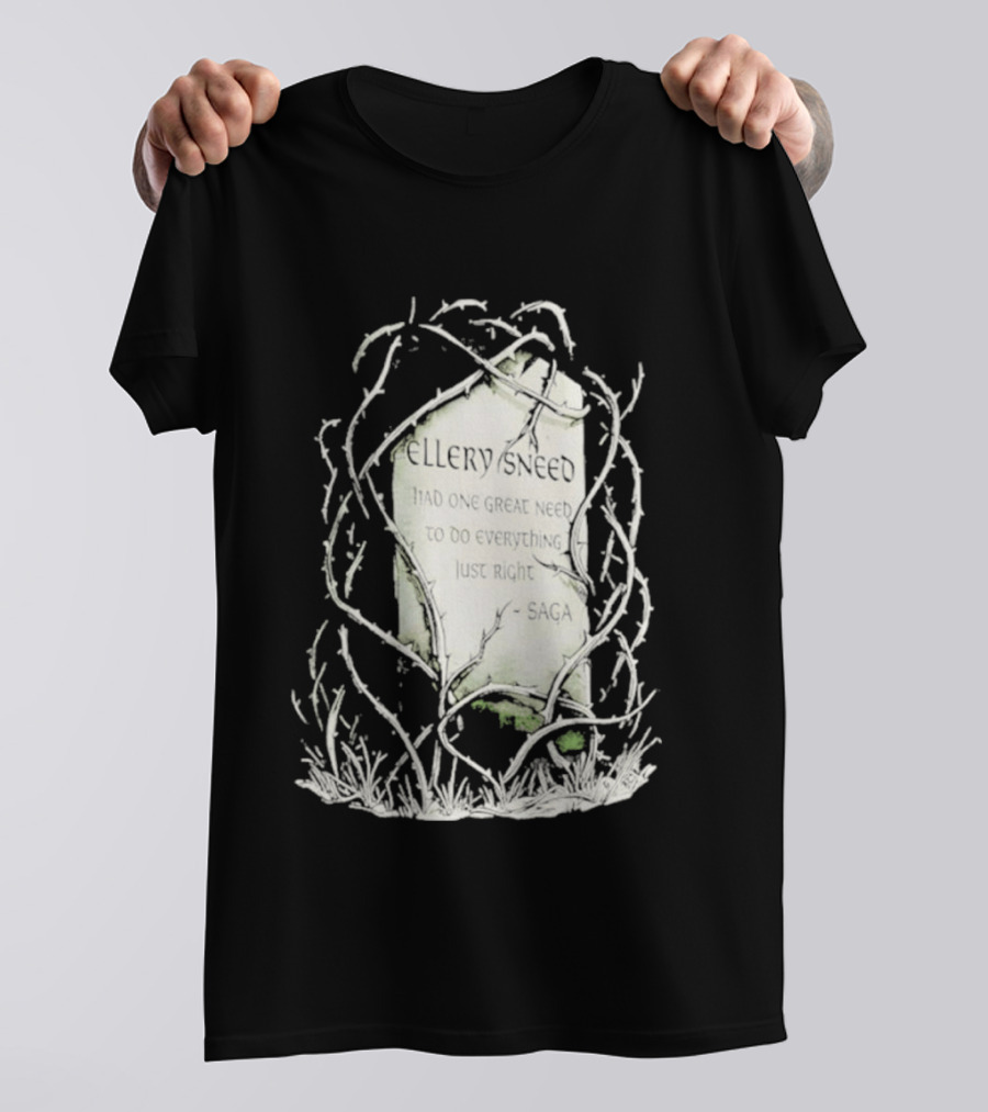 Ellery Sneed Had One Great Need To Do Everything Just Right By Saga Tombstone Vines T-Shirt