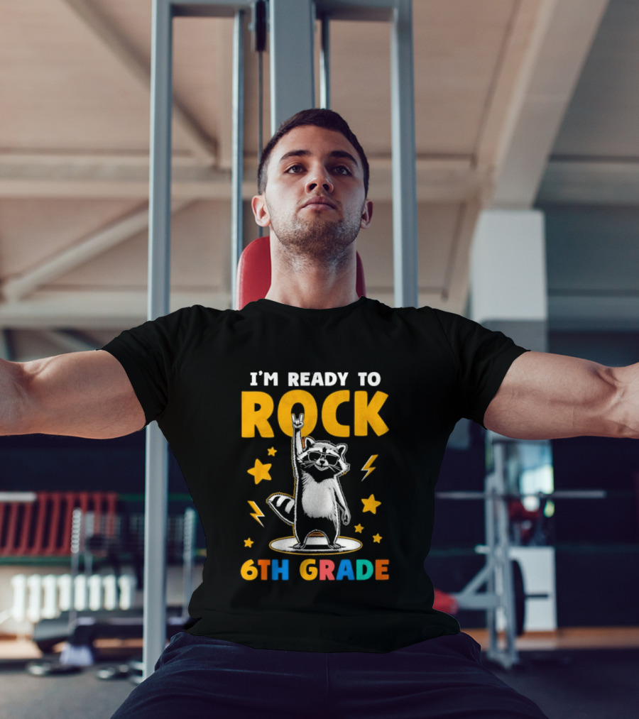 I'm Ready To Rock 6th Grade Raccoon Back To School T-Shirt