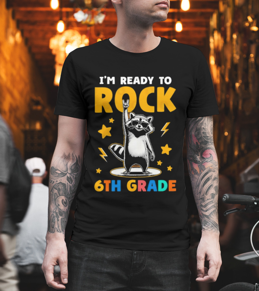 I'm Ready To Rock 6th Grade Raccoon Back To School T-Shirt