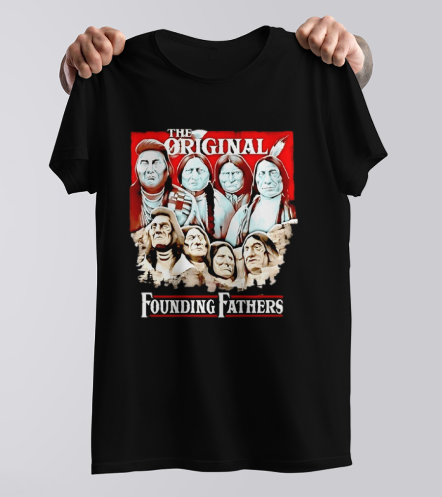 The Original Founding Fathers Native American Leaders Chiefs T-Shirt