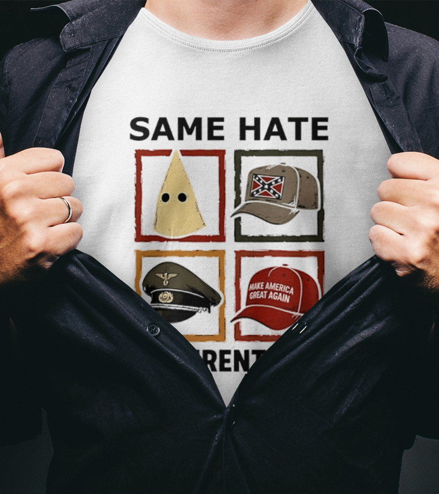 Same Hate Different Hat Klansman Cap Confederate Nazi Make America Great Again T-Shirt