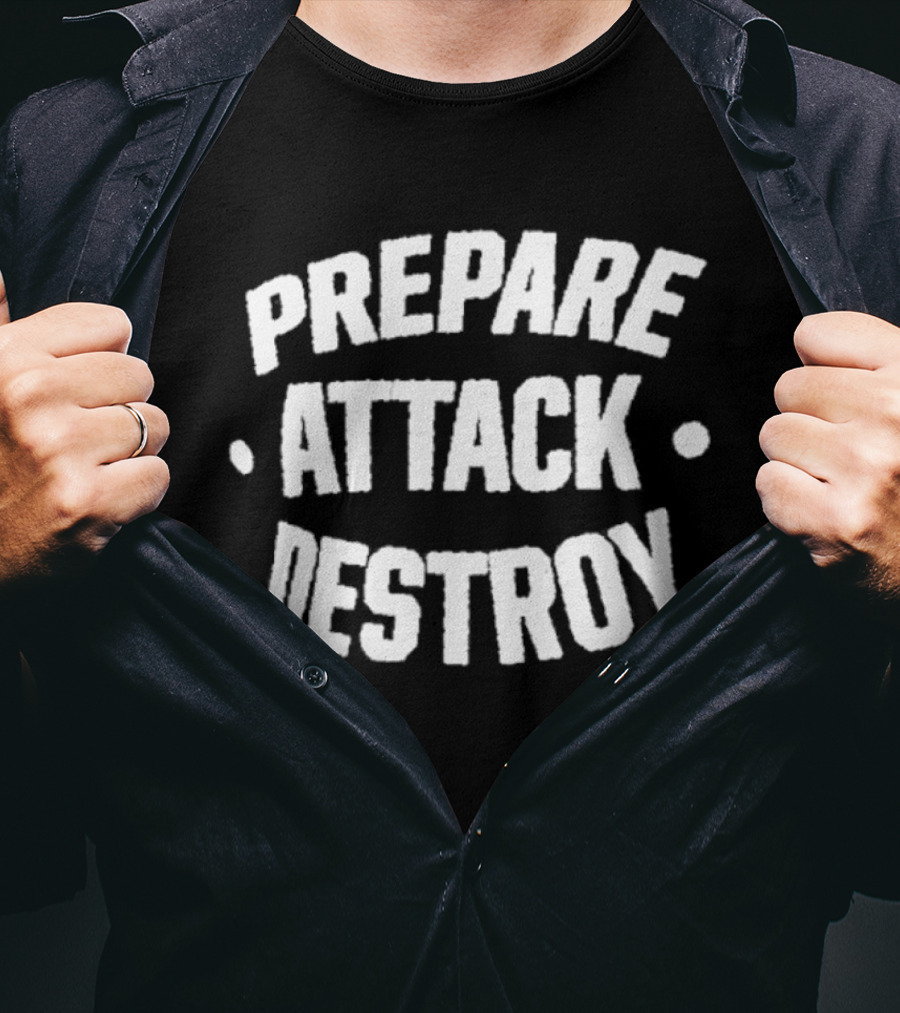 Prepare Attack Destroy Athletic Training Motivation Sports Apparel Fitness T-Shirt