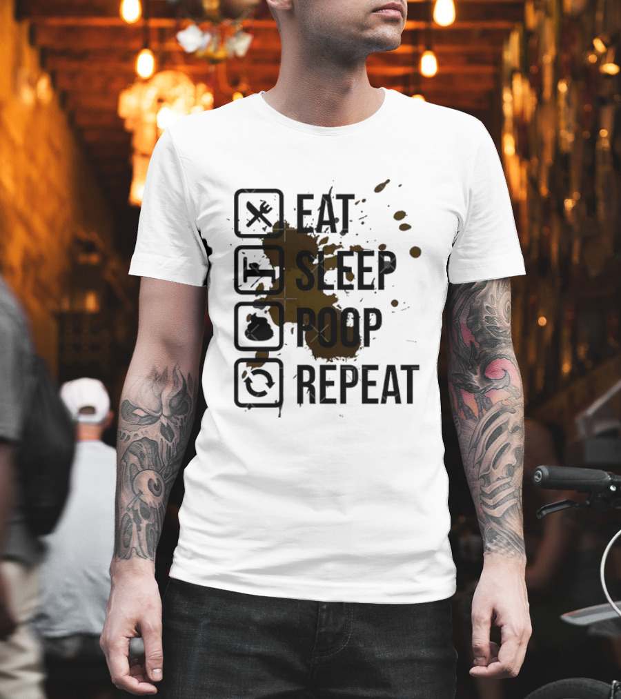 Eat Sleep Poop Repeat Lifestyle Humor Routine T-Shirt