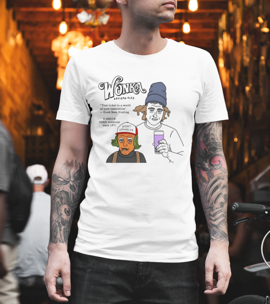 Wonka Artisan Ales Wort Wrangler World Of Pure Inebriation Since 1971 T-Shirt