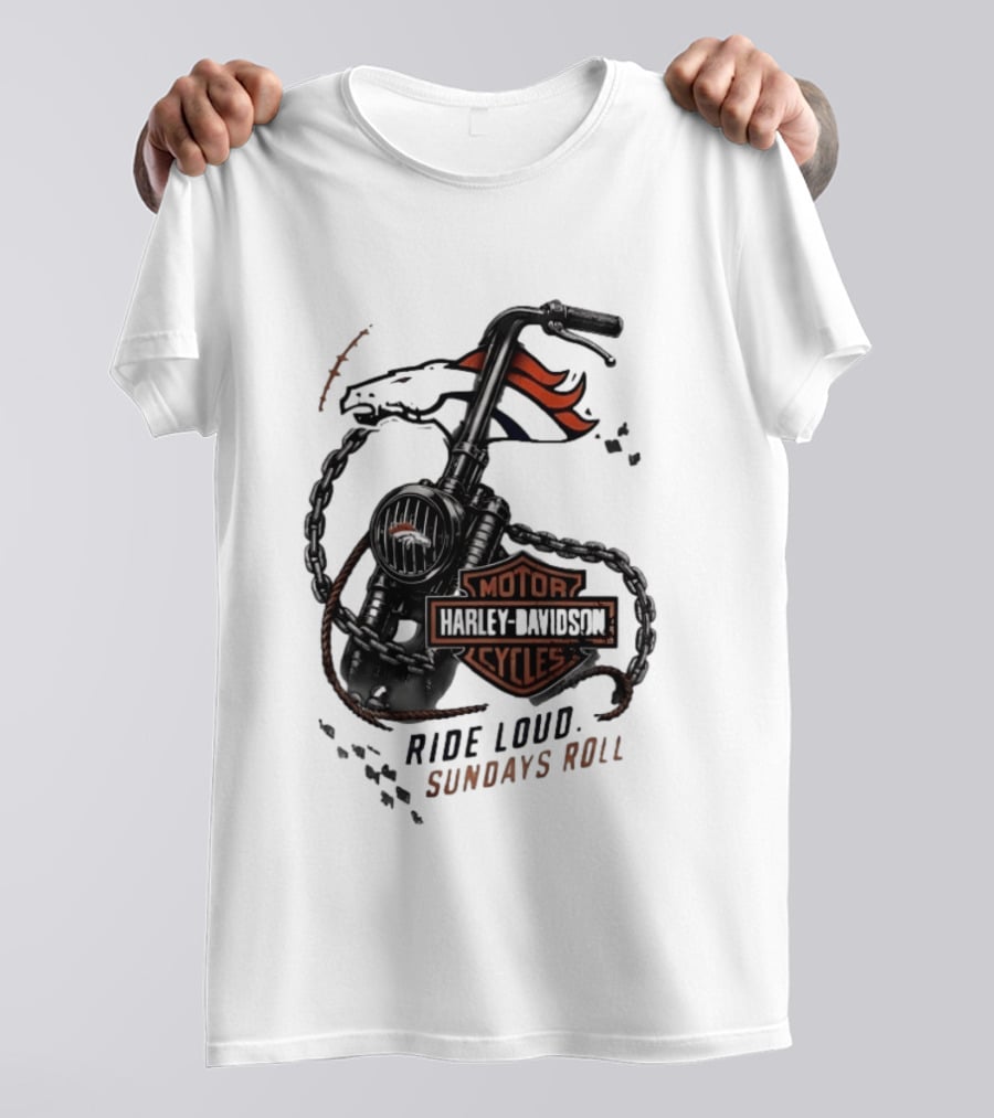 Denver Broncos Harley Davidson Motorcycles Ride Loud Sundays Roll T-Shirt