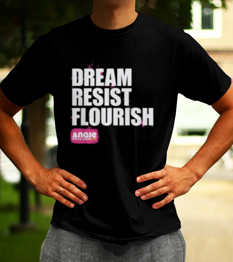 Dream Resist Flourish Angie Nixon For U.S. Senate T-Shirt