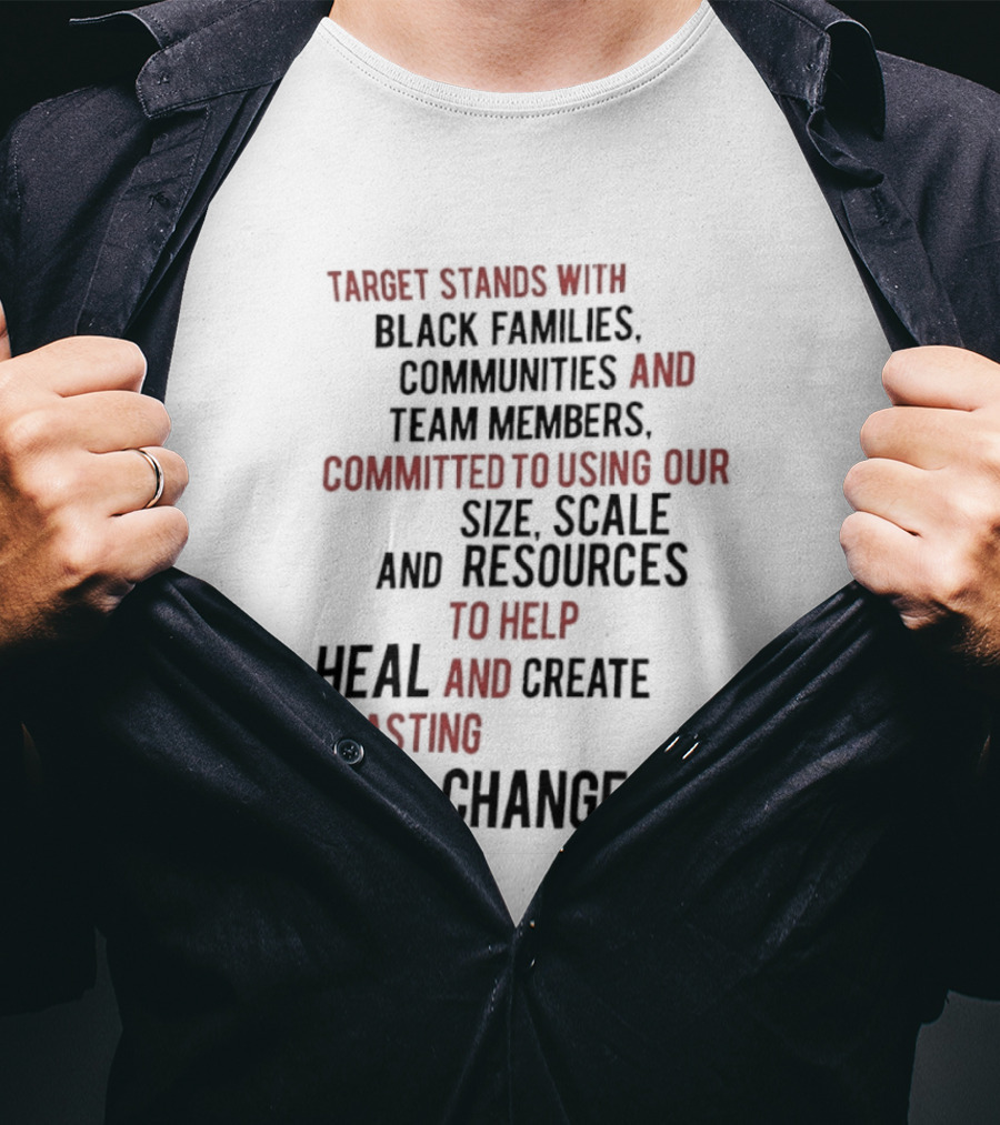Target Stands With Black Families Communities And Team Members To Heal And Create Lasting Change T-Shirt