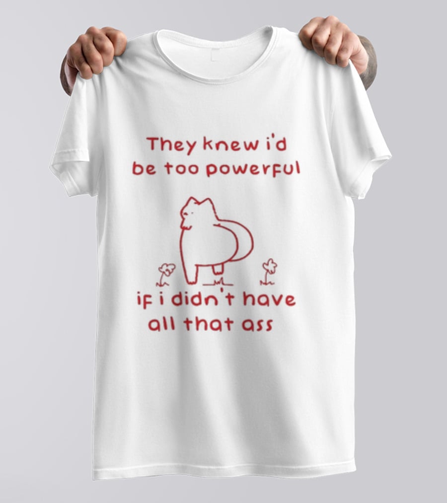 They Knew I'd Be Too Powerful Funny Cat Outline Humor T-Shirt