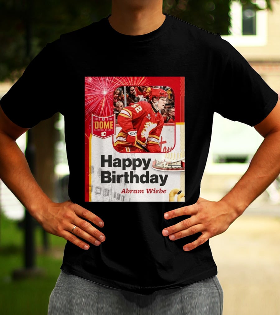 Happy Birthday Abram Wiebe 1983 2027 Dome Farewell Season Hockey Celebration With Flames T-Shirt