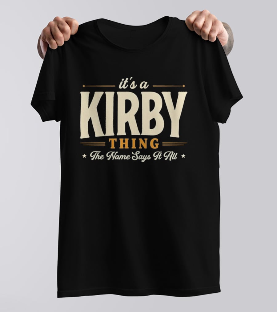 Kirby Thing The Name Says It All T-Shirt