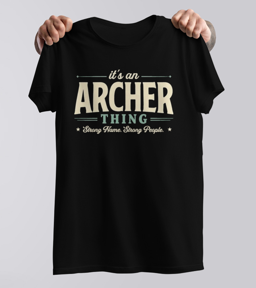 It's An Archer Thing Strong Name Strong People T-Shirt