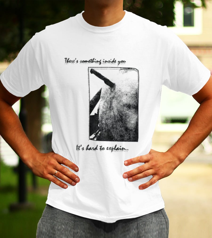 There's Something Inside You It's Hard To Explain Rectangle Shape T-Shirt