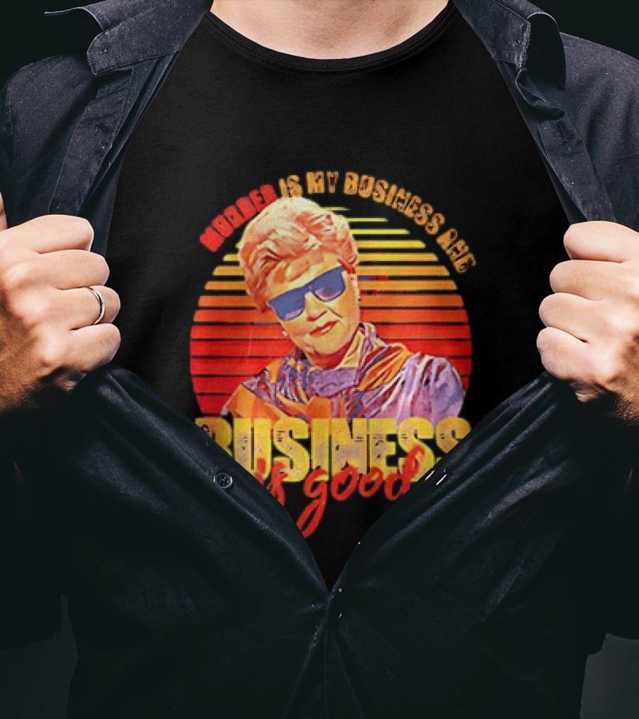 Angela Lansbury Murder She Wrote Murder Is My Business Business Is Good Fun T-Shirt