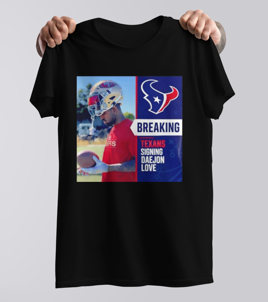Breaking Houston Texans Signing WR Daejon Love NFL News T-Shirt