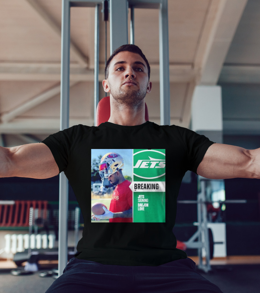Breaking New York Jets Signing Daejon Love NFL News T-Shirt