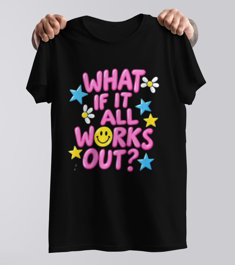 What If It All Works Out Smiley Face Daisy Flower Stars T-Shirt