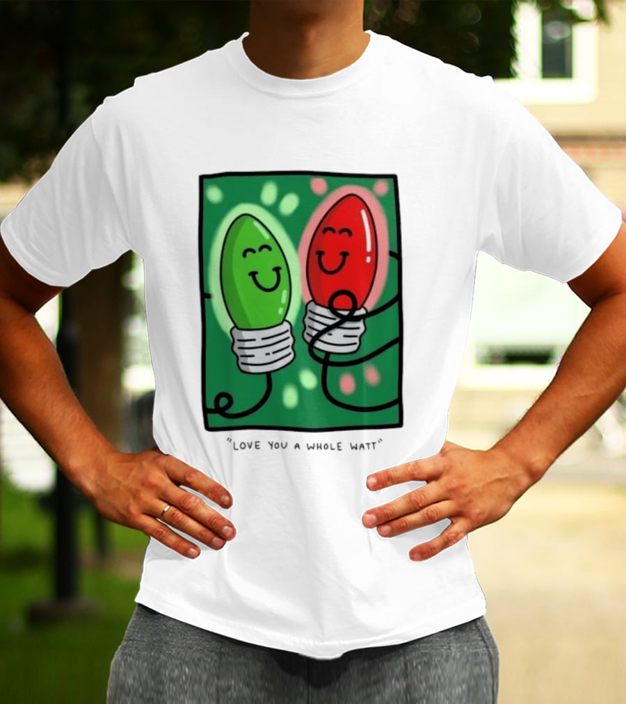 Love You A Whole Watt Christmas Light Bulb Couple T-Shirt