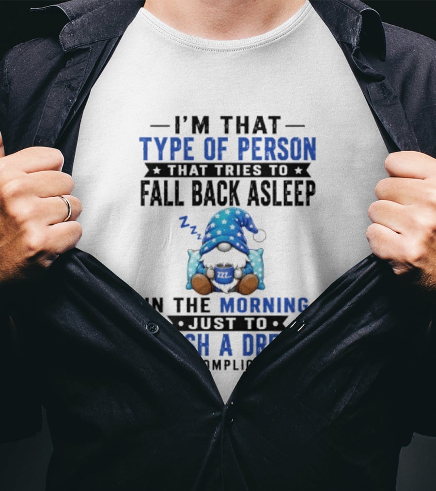 I'm That Type Of Person That Tries To Fall Back Asleep In The Morning Just To Finish A Dream I'm Complicated T-Shirt
