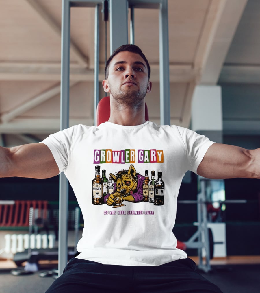 Growler Gary Hyena Drinking Whiskey Gin Rum So You Need Growler Gary T-Shirt