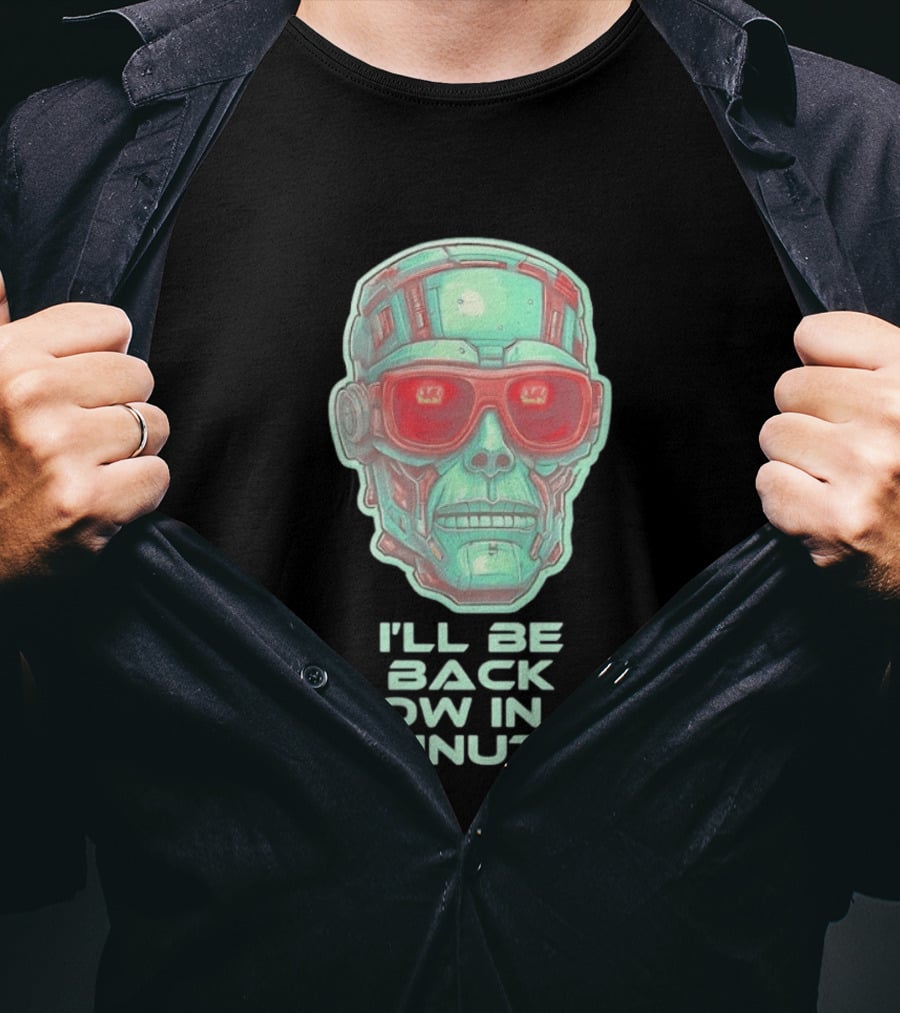 Terminator I'll Be Back Now In A Minute Cyberpunk Skull With Sunglasses T-Shirt