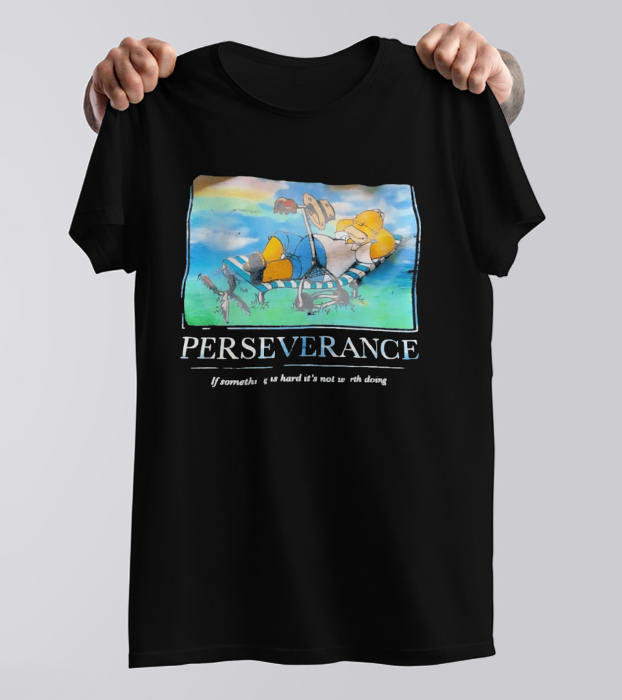 Perseverance Homer Relaxing If Something Is Hard It's Not Worth Doing T-Shirt
