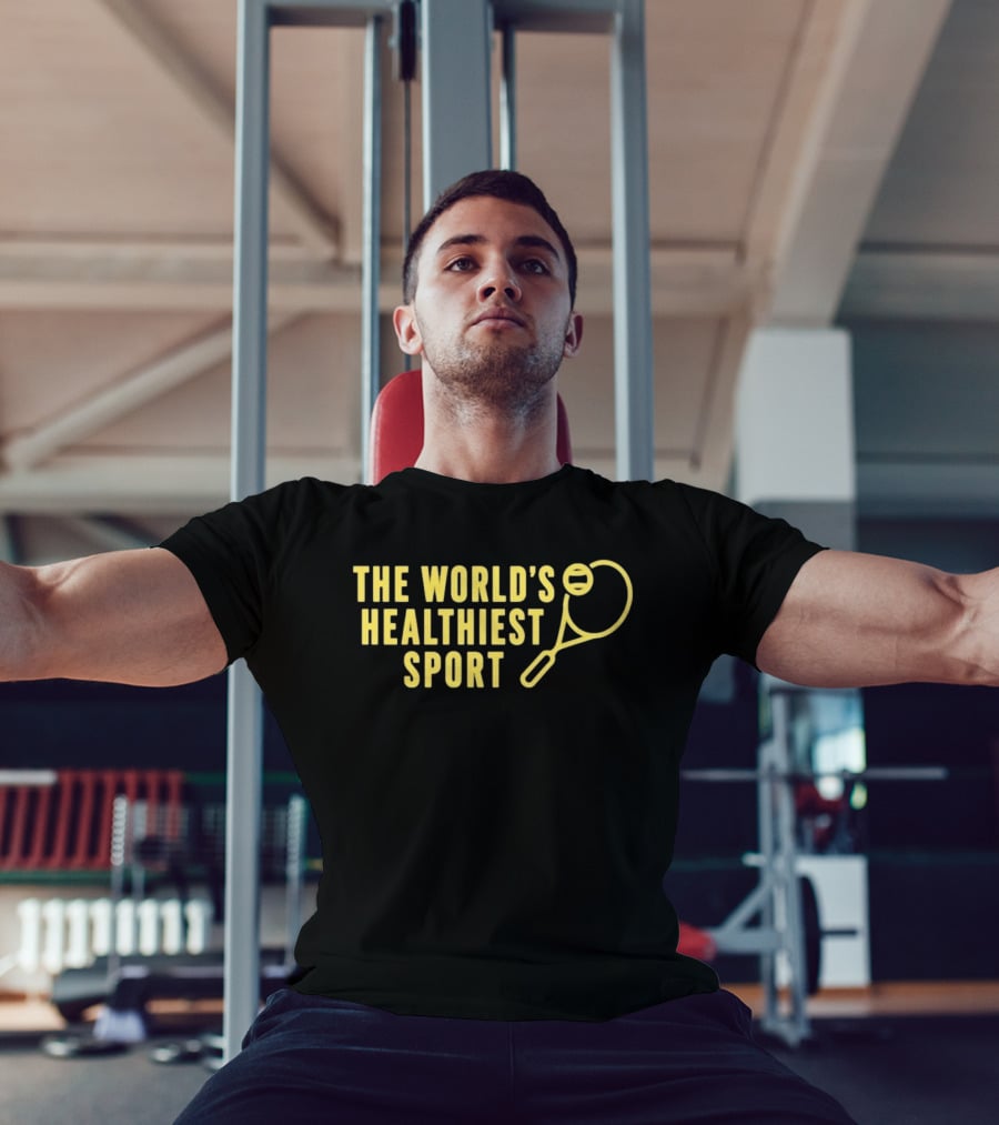 The World's Healthiest Sport Tennis Fitness Racket T-Shirt