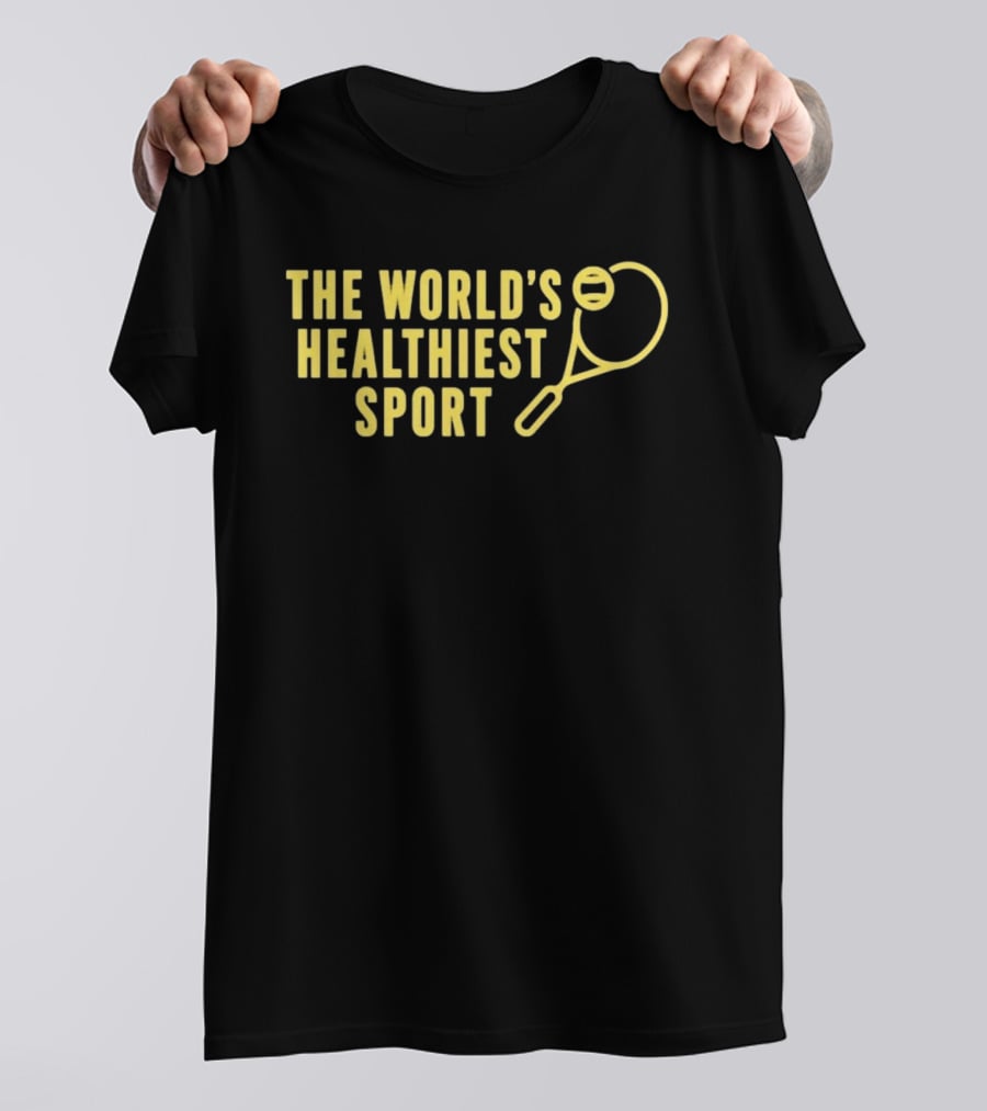 The World's Healthiest Sport Tennis Fitness Racket T-Shirt
