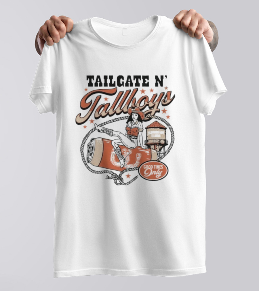 Tailgate N' Tallboys Bloomington Illinois Good Times Only Cowboy Boot And Water Tower T-Shirt