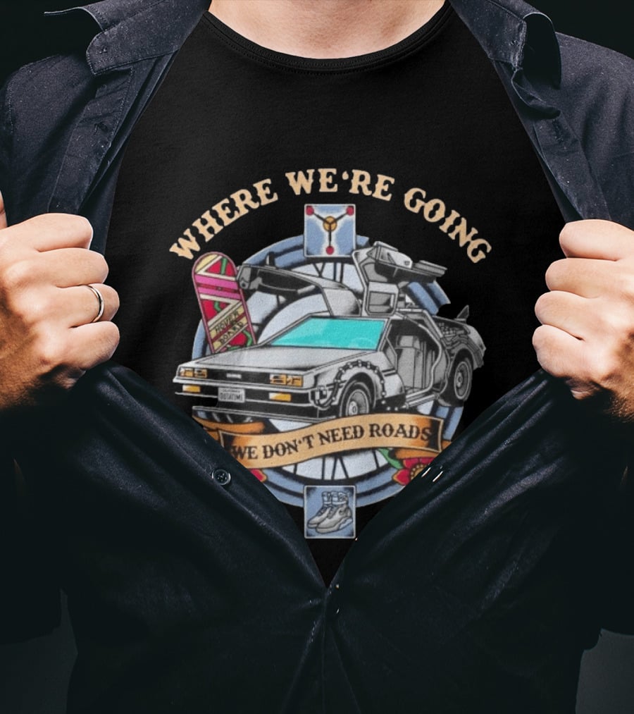 Back To The Future Where We're Going We Don't Need Roads DeLorean Outatime Hoverboard Nike Mag Flowers T-Shirt