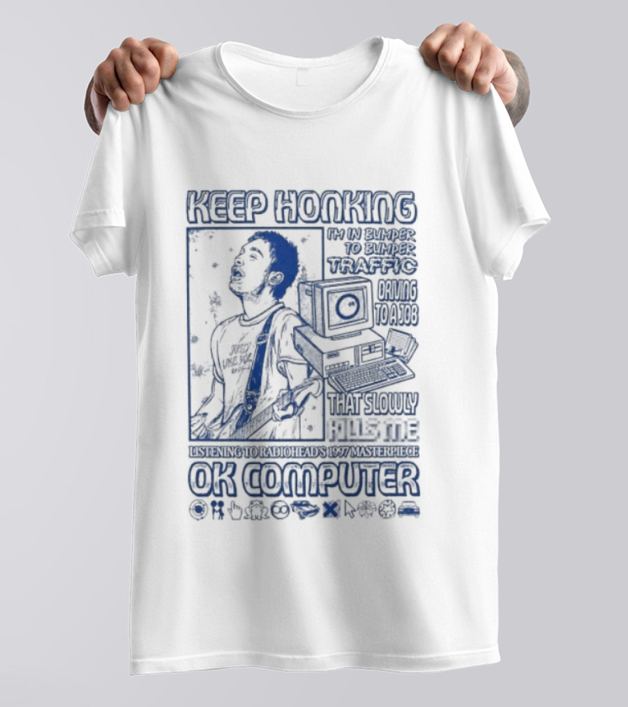 Thom Yorke Keep Honking Radiohead OK Computer Arpeggi Lucky Subterranean Mobile Homes Fitter Happier Exit Music T-Shirt