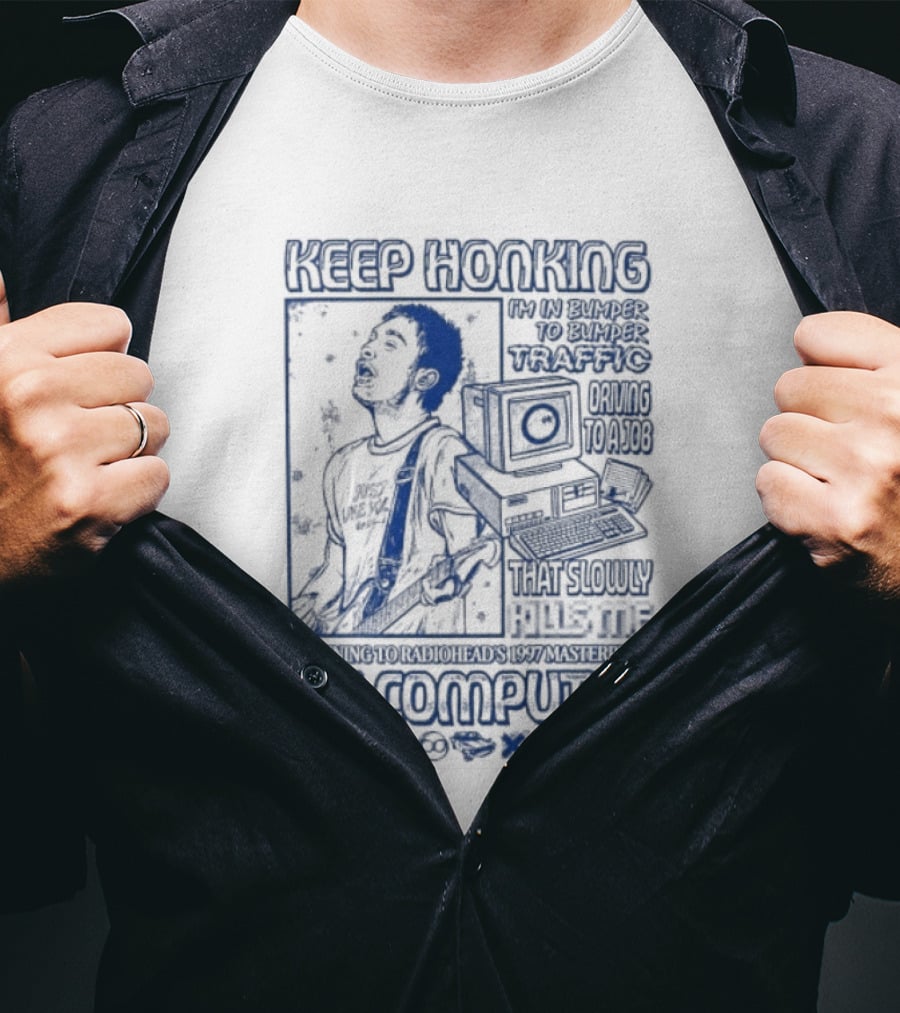 Thom Yorke Keep Honking Radiohead OK Computer Arpeggi Lucky Subterranean Mobile Homes Fitter Happier Exit Music T-Shirt