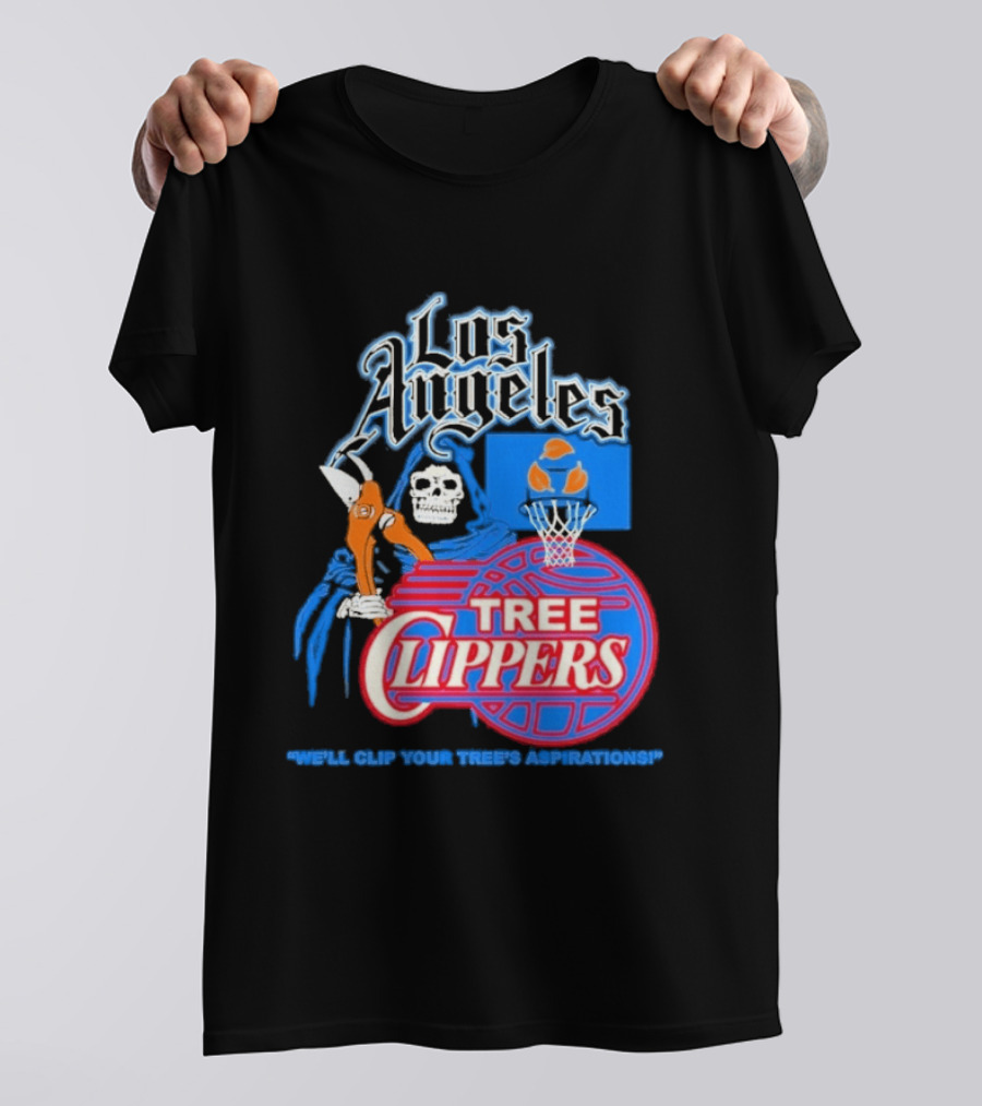 Los Angeles Tree Clippers Grim Reaper Basketball We'll Clip Your Tree's Aspirations T-Shirt