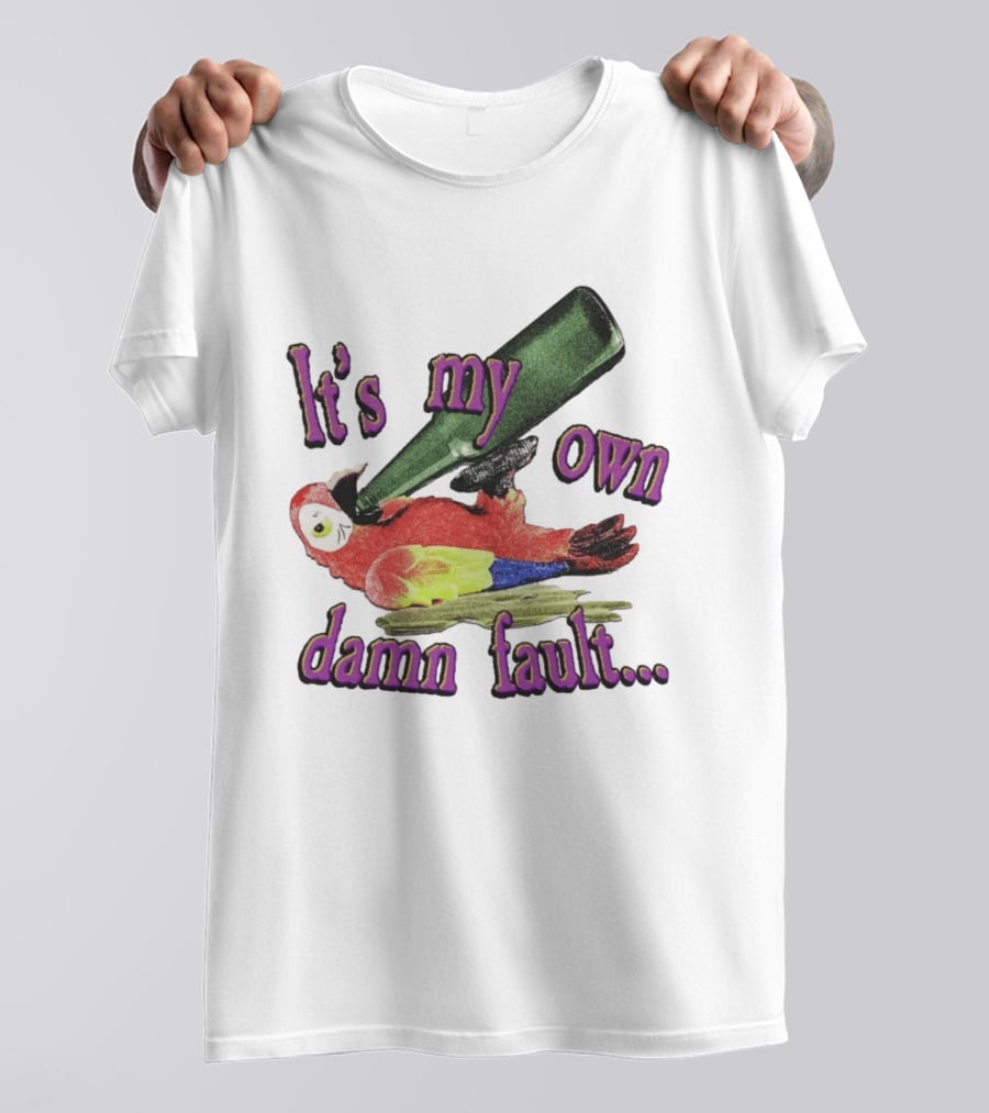 Fsgprints Wastin Away Again It's My Own Damn Fault Parrot Drinking T-Shirt