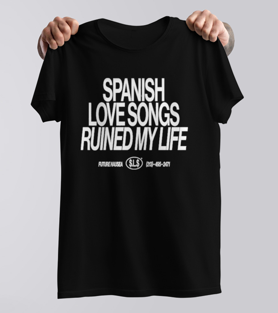 Spanish Love Songs SLS Ruined My Life Phone Number 213 465 8011 T-Shirt