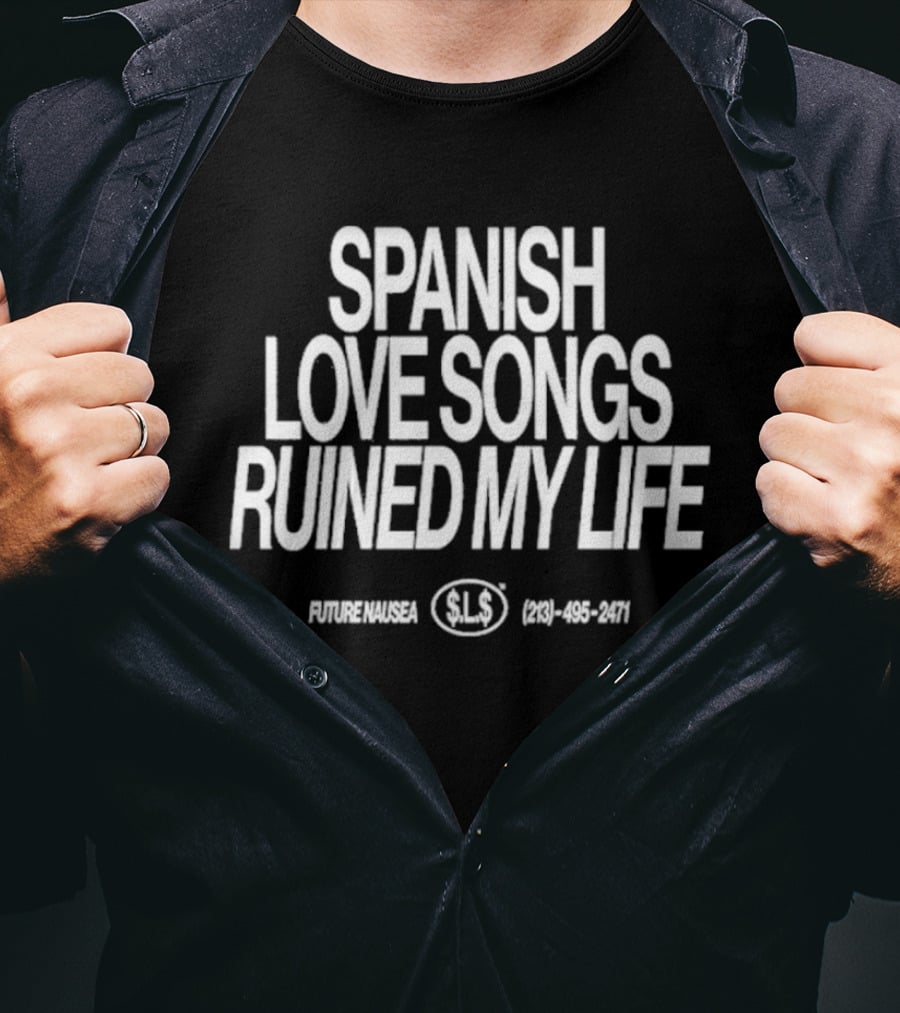 Spanish Love Songs SLS Ruined My Life Phone Number 213 465 8011 T-Shirt