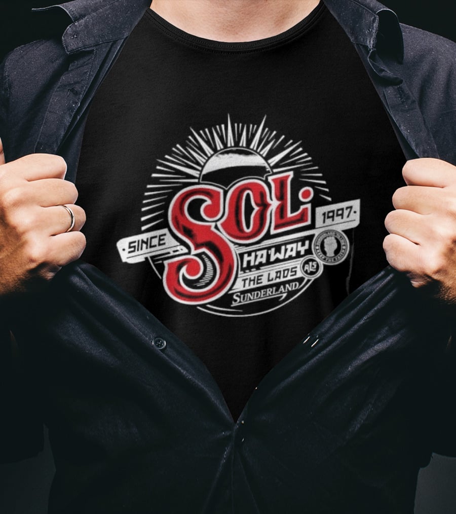 Sunderland AFC Sol Since 1997 Ha'way The Lads T-Shirt