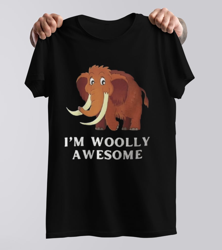 I'm Woolly Awesome Cartoon Mammoth T-Shirt