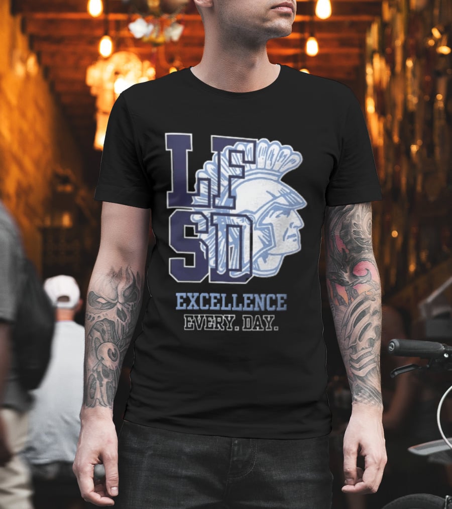 LFSD Trojans Lake Forest School District Excellence Every Day T-Shirt