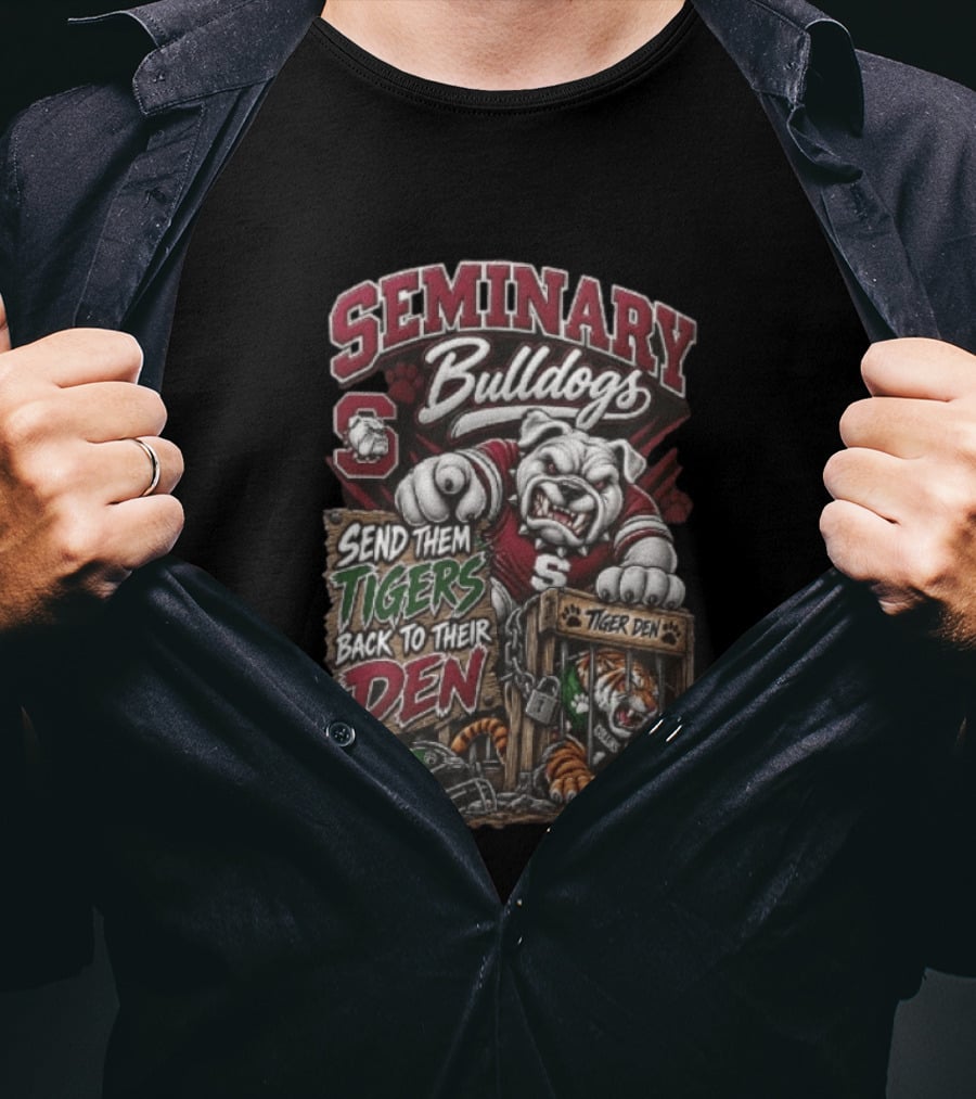 Seminary Bulldogs Send Them Tigers Back To Their Den Tiger Den T-Shirt