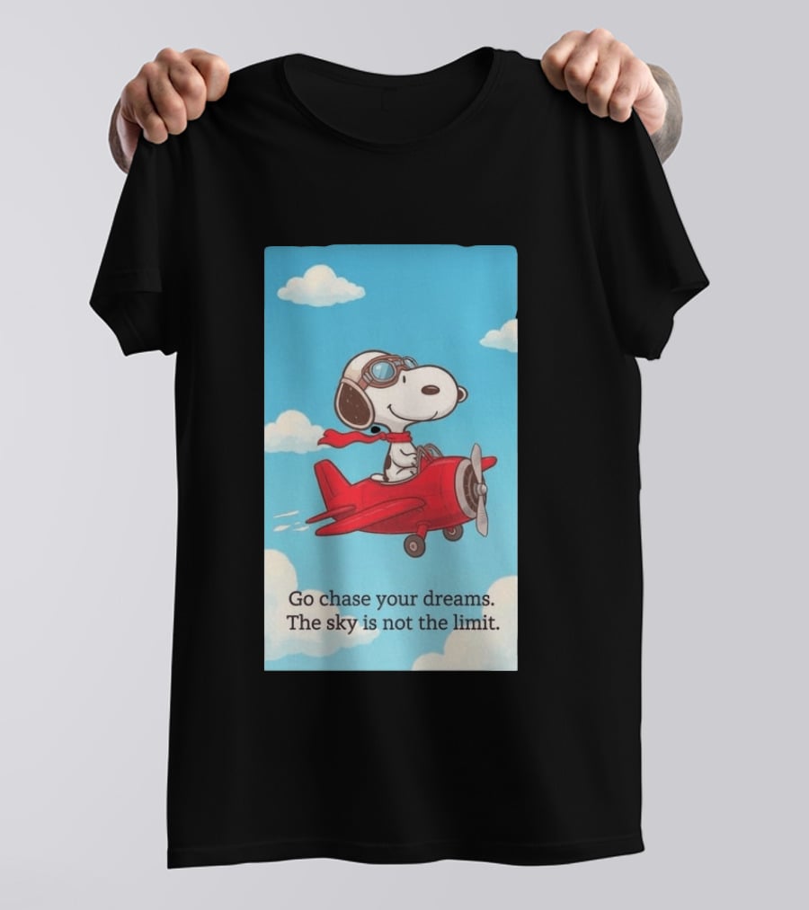 Snoopy Pilot Adventure Go Chase Your Dreams The Sky Is Not The Limit T-Shirt