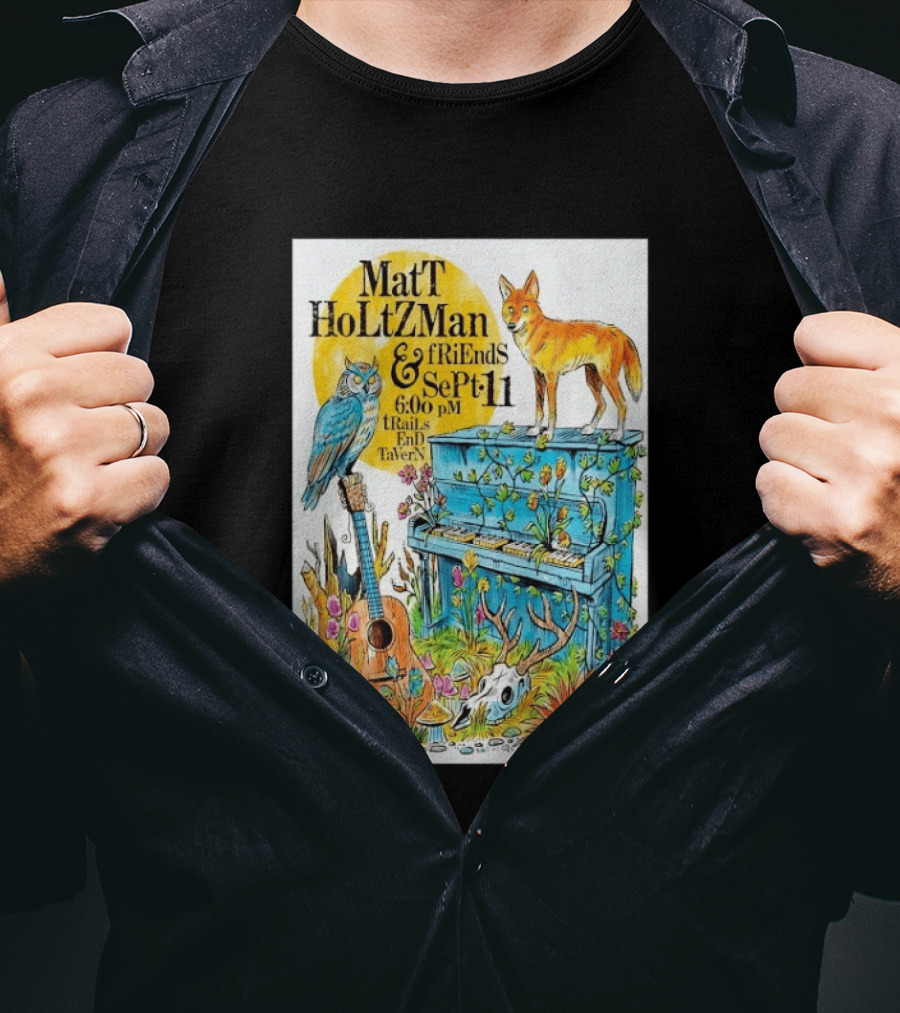 Matt Holtzman And Friends Live Music Event At Trails End Tavern September 11 Featuring Fox And Owl With Guitar And Piano Illustrations T-Shirt