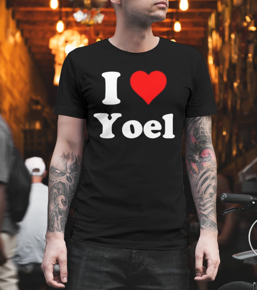 I Love Yoel Heart Name Personalized T-Shirt