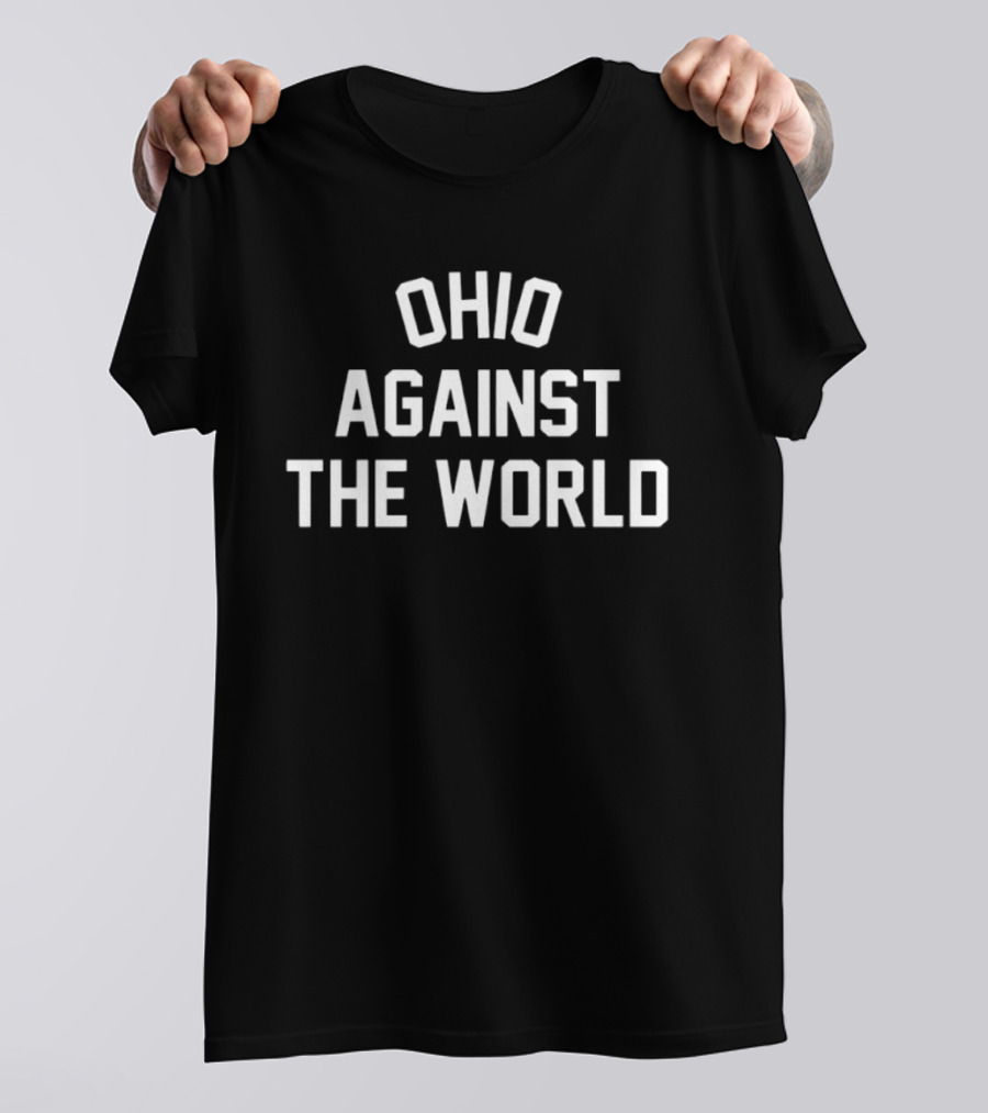 Ohio Against The World Buckeyes College Football Fan T-Shirt