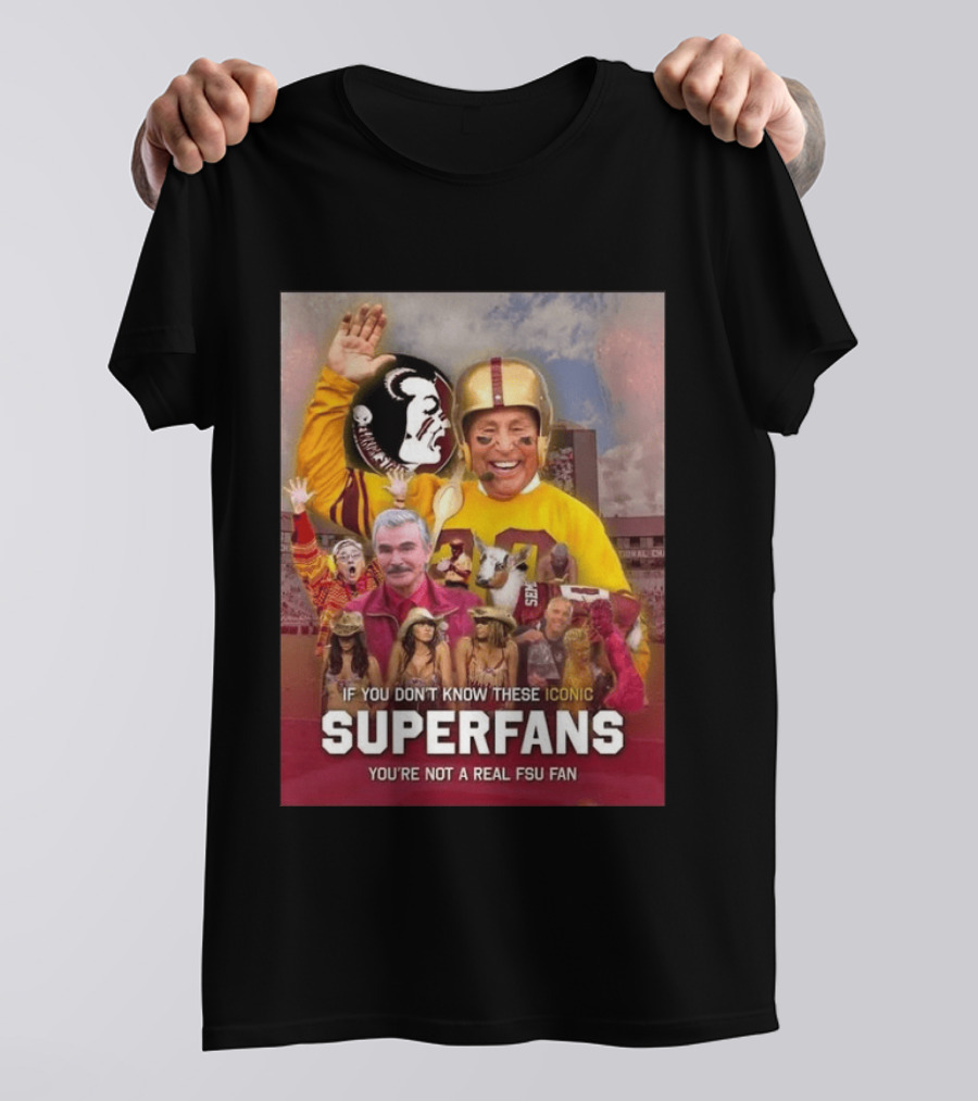 If You Don't Know These Iconic Superfans You're Not A Real FSU Fan T-Shirt