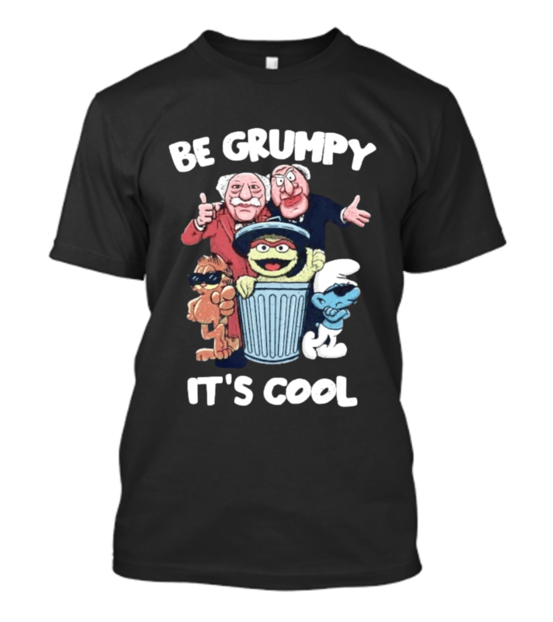 Be Grumpy It's Cool Statler Waldorf Oscar The Grouch Smurf T-Shirt