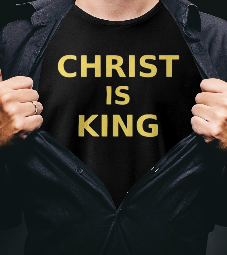 Christ Is King Christian Faith Religious Devotion T-Shirt