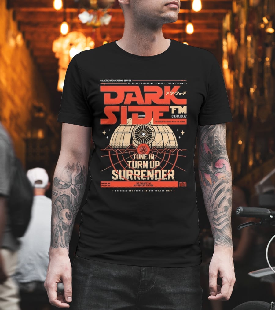 Dark Side FM Galactic Broadcasting Service Tune In Turn Up Surrender The Force Is Strong With The Signal T-Shirt